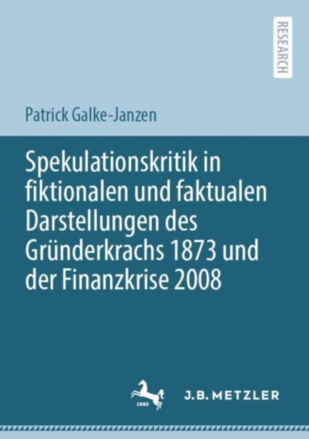 Spekulationskritik in fiktionalen und faktualen Darstellungen des Grunderkrachs 1873 und der Finanzkrise 2008