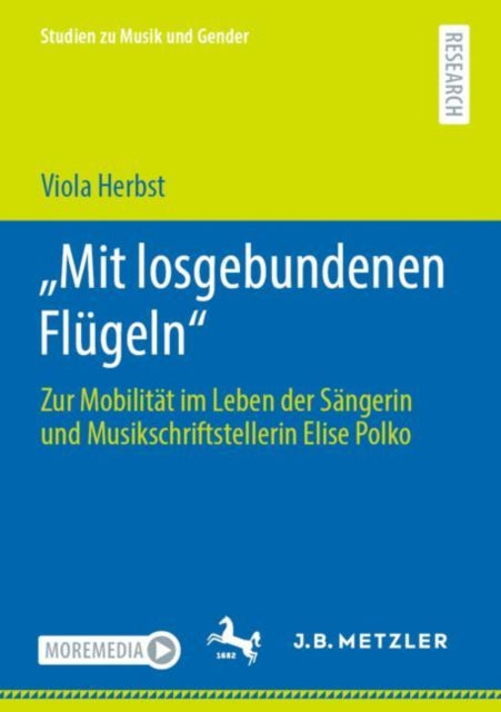 „Mit losgebundenen Flugeln“: Zur Mobilitat im Leben der Sangerin und Musikschriftstellerin Elise Polko