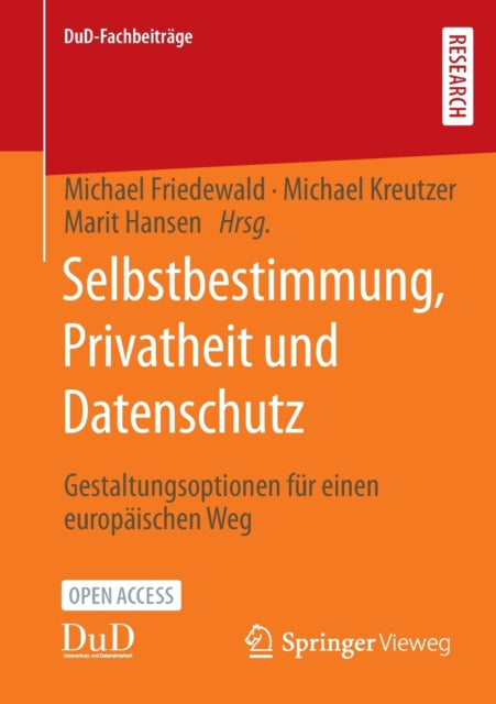 Selbstbestimmung, Privatheit und Datenschutz: Gestaltungsoptionen fur einen europaischen Weg