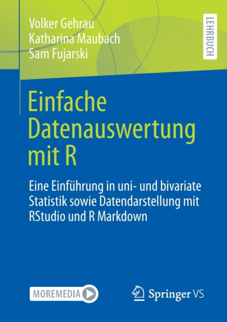Einfache Datenauswertung mit R: Eine Einfuhrung in uni- und bivariate Statistik sowie Datendarstellung mit RStudio und R Markdown