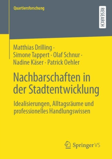 Nachbarschaften in der Stadtentwicklung: Idealisierungen, Alltagsraume und professionelles Handlungswissen