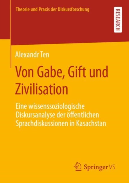 Von Gabe, Gift und Zivilisation: Eine wissenssoziologische Diskursanalyse der offentlichen Sprachdiskussionen in Kasachstan