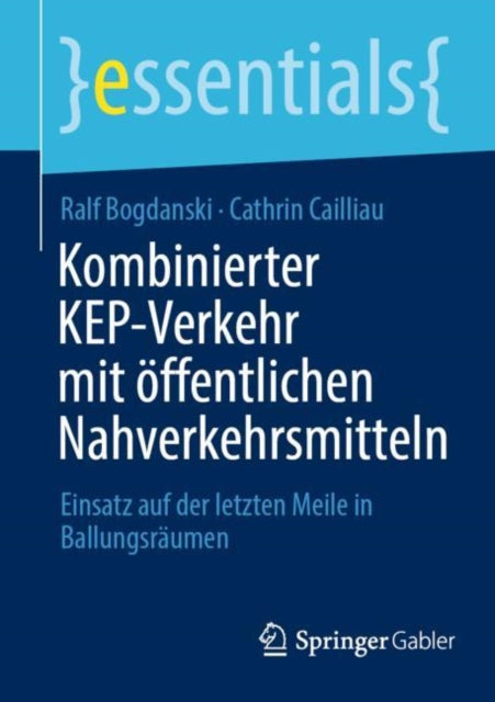 Kombinierter KEP-Verkehr mit offentlichen Nahverkehrsmitteln: Einsatz auf der letzten Meile in Ballungsraumen