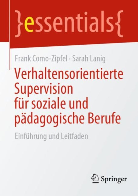 Verhaltensorientierte Supervision fur soziale und padagogische Berufe: Einfuhrung und Leitfaden