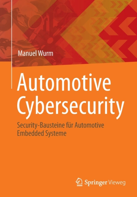 Automotive Cybersecurity: Security-Bausteine fur Automotive Embedded Systeme