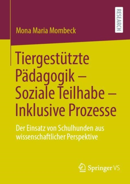 Tiergestutzte Padagogik – Soziale Teilhabe – Inklusive Prozesse: Der Einsatz von Schulhunden aus wissenschaftlicher Perspektive
