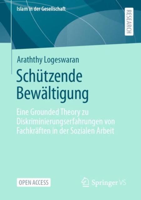 Schutzende Bewaltigung: Eine Grounded Theory zu Diskriminierungserfahrungen von Fachkraften in der Sozialen Arbeit