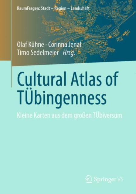 Cultural Atlas of TUbingenness: Kleine Karten aus dem großen TUbiversum