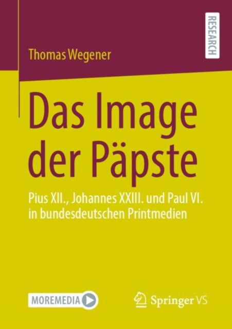 Das Image der Papste: Pius XII., Johannes XXIII. und Paul VI. in bundesdeutschen Printmedien