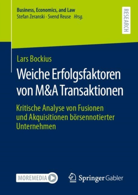 Weiche Erfolgsfaktoren von M&A Transaktionen: Kritische Analyse von Fusionen und Akquisitionen borsennotierter Unternehmen