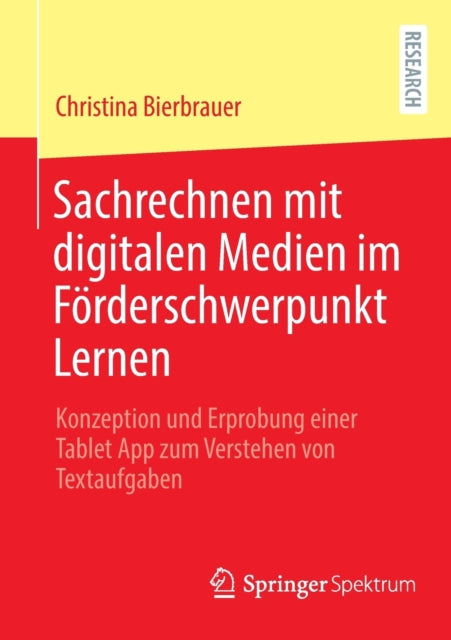 Sachrechnen mit digitalen Medien im Forderschwerpunkt Lernen: Konzeption und Erprobung einer Tablet App zum Verstehen von Textaufgaben