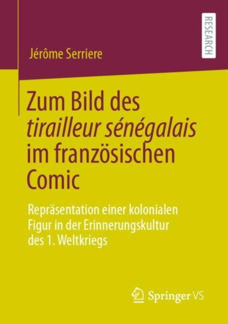 Zum Bild des tirailleur senegalais im franzosischen Comic: Reprasentation einer kolonialen Figur in der Erinnerungskultur des 1. Weltkriegs