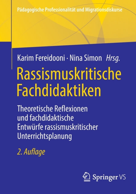 Rassismuskritische Fachdidaktiken: Theoretische Reflexionen und fachdidaktische Entwurfe rassismuskritischer Unterrichtsplanung