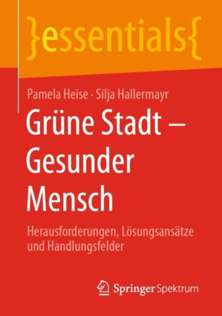 Grune Stadt - Gesunder Mensch: Herausforderungen, Losungsansatze und Handlungsfelder