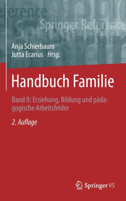 Handbuch Familie: Band II: Erziehung, Bildung und padagogische Arbeitsfelder