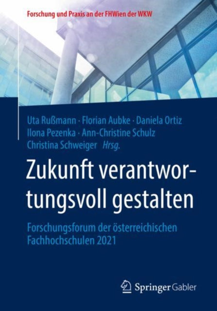 Zukunft verantwortungsvoll gestalten: Forschungsforum der osterreichischen Fachhochschulen 2021