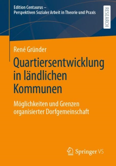 Quartiersentwicklung in landlichen Kommunen: Moglichkeiten und Grenzen organisierter Dorfgemeinschaft