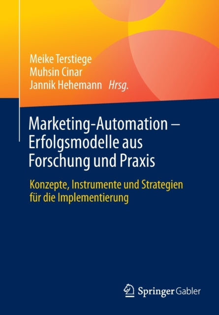 Marketing-Automation – Erfolgsmodelle aus Forschung und Praxis: Konzepte, Instrumente und Strategien fur die Implementierung