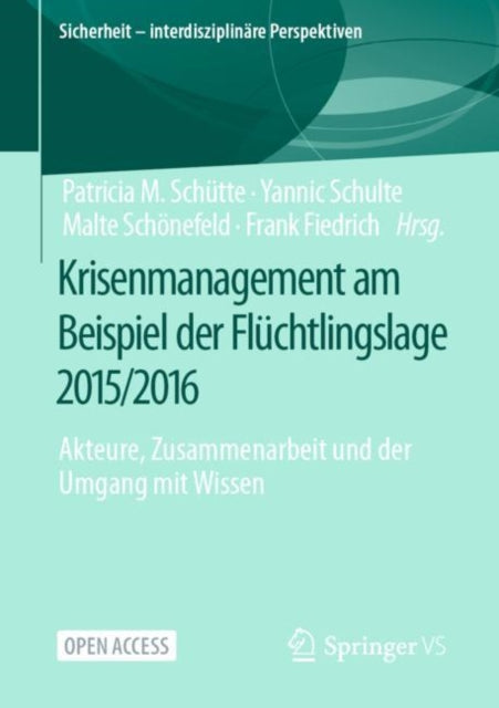 Krisenmanagement am Beispiel der Fluchtlingslage 2015/2016: Akteure, Zusammenarbeit und der Umgang mit Wissen