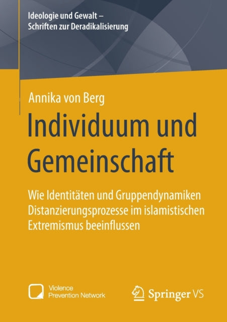 Individuum und Gemeinschaft: Wie Identitaten und Gruppendynamiken Distanzierungsprozesse im islamistischen Extremismus beeinflussen