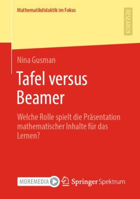 Tafel versus Beamer: Welche Rolle spielt die Prasentation mathematischer Inhalte fur das Lernen?