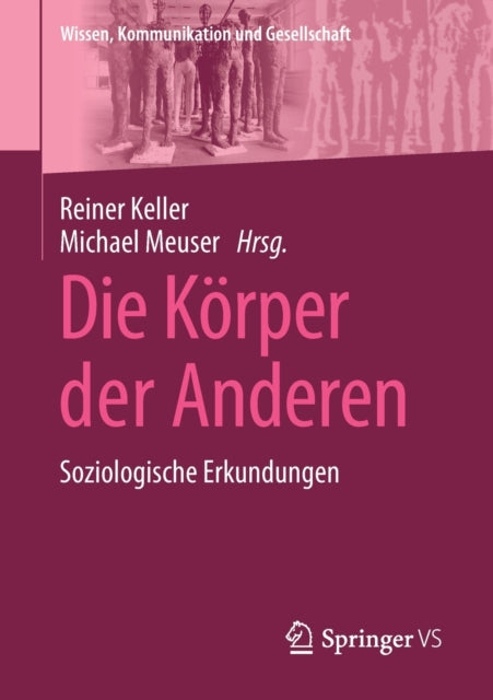 Die Korper der Anderen: Soziologische Erkundungen