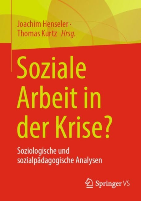 Soziale Arbeit in der Krise?: Soziologische und sozialpadagogische Analysen