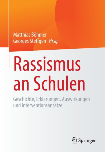 Rassismus an Schulen: Geschichte, Erklarungen, Auswirkungen und Interventionsansatze