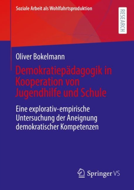 Demokratiepadagogik in Kooperation von Jugendhilfe und Schule: Eine explorativ-empirische Untersuchung der Aneignung demokratischer Kompetenzen