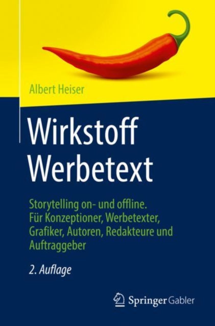 Wirkstoff Werbetext: Storytelling on- und offline. Fur Konzeptioner, Werbetexter, Grafiker, Autoren, Redakteure und Auftraggeber