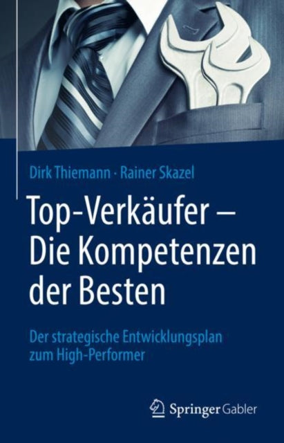 Top-Verkaufer - Die Kompetenzen der Besten: Der strategische Entwicklungsplan zum High-Performer