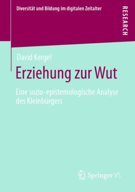 Erziehung zur Wut: Eine sozio-epistemologische Analyse des Kleinburgers