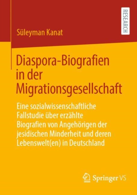Diaspora-Biografien in der Migrationsgesellschaft: Eine sozialwissenschaftliche Fallstudie uber erzahlte Biografien von Angehorigen der jesidischen Minderheit und deren Lebenswelt(en) in Deutschland