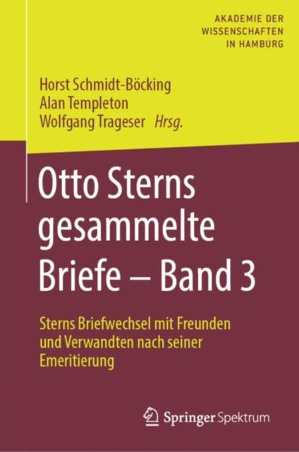 Otto Sterns gesammelte Briefe – Band 3: Sterns Briefwechsel mit Freunden und Verwandten nach seiner Emeritierung