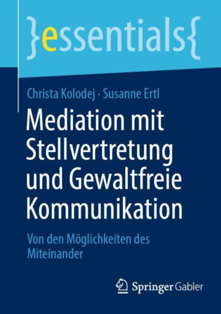 Mediation mit Stellvertretung und Gewaltfreie Kommunikation: Von den Moglichkeiten des Miteinander