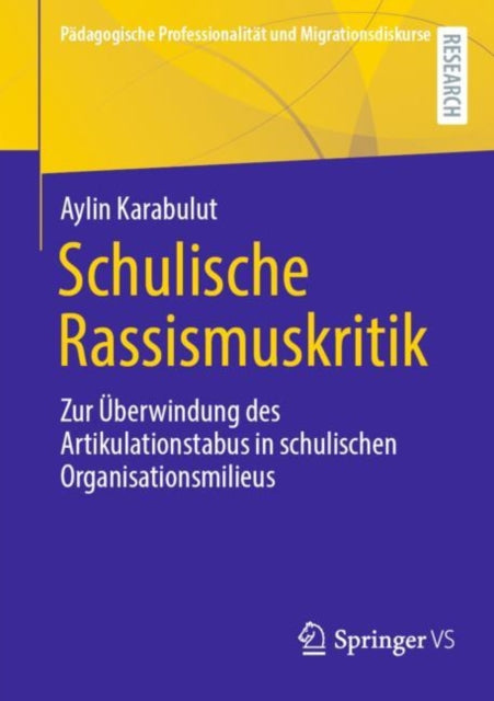 Schulische Rassismuskritik: Zur Uberwindung des Artikulationstabus in schulischen Organisationsmilieus