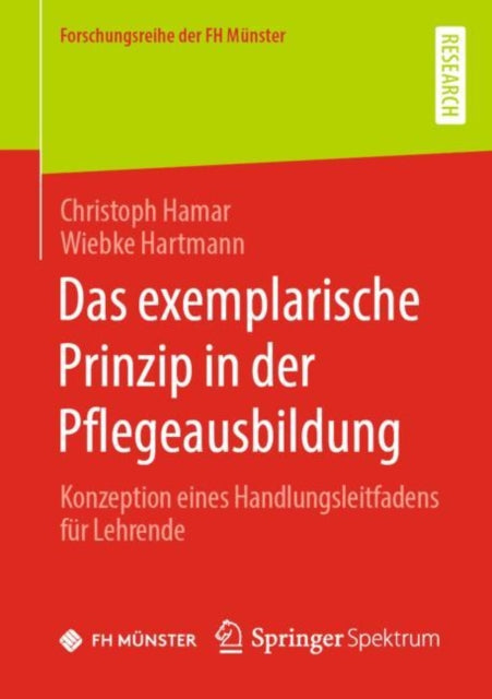 Das exemplarische Prinzip in der Pflegeausbildung: Konzeption eines Handlungsleitfadens fur Lehrende