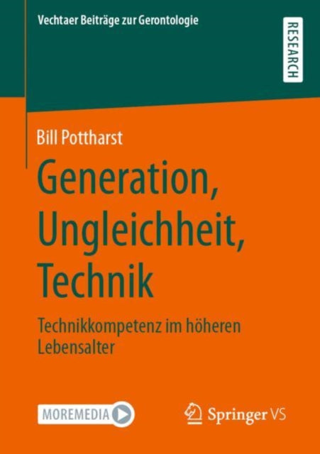Generation, Ungleichheit, Technik: Technikkompetenz im hoheren Lebensalter