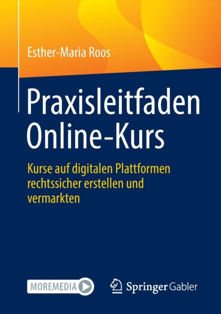 Praxisleitfaden Online-Kurs: Kurse auf digitalen Plattformen rechtssicher erstellen und vermarkten