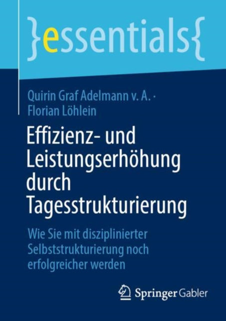 Effizienz- und Leistungserhohung durch Tagesstrukturierung: Wie Sie mit disziplinierter Selbststrukturierung noch erfolgreicher werden