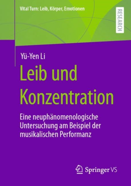Leib und Konzentration: Eine neuphanomenologische Untersuchung am Beispiel der musikalischen Performanz