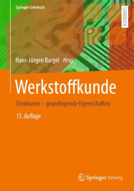 Werkstoffkunde: Strukturen - grundlegende Eigenschaften