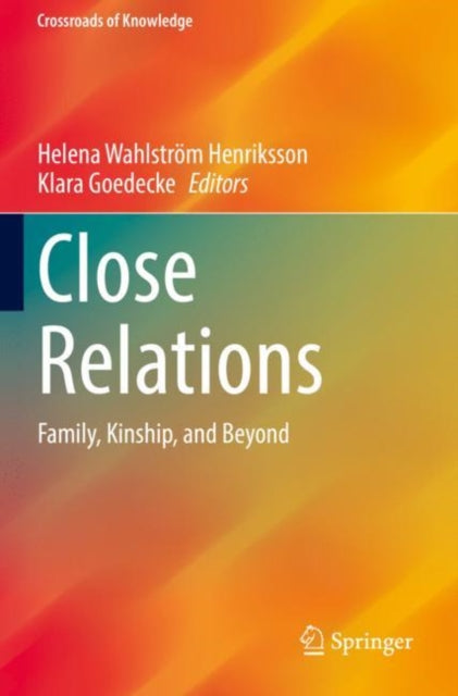 Close Relations: Family, Kinship, and Beyond