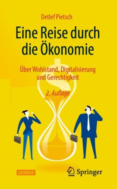 Eine Reise durch die Okonomie: Uber Wohlstand, Digitalisierung und Gerechtigkeit