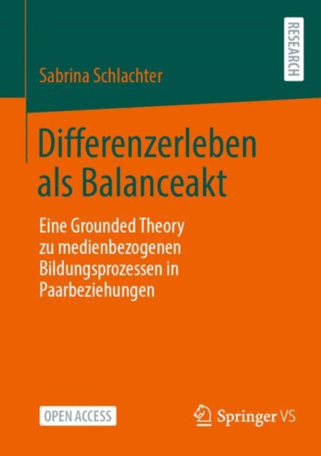 Differenzerleben als Balanceakt: Eine Grounded Theory zu medienbezogenen Bildungsprozessen in Paarbeziehungen