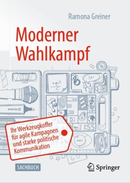 Moderner Wahlkampf: Ihr Werkzeugkoffer fur agile Kampagnen und starke politische Kommunikation