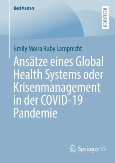Ansatze eines Global Health Systems oder Krisenmanagement in der COVID-19 Pandemie