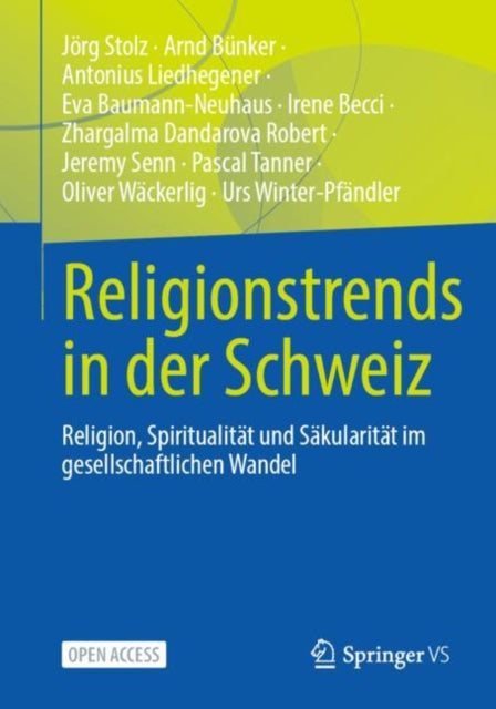 Religionstrends in der Schweiz: Religion, Spiritualitat und Sakularitat im gesellschaftlichen Wandel