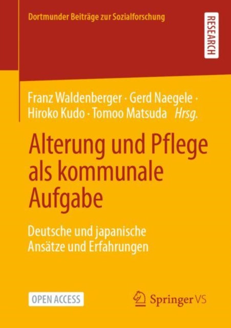 Alterung und Pflege als kommunale Aufgabe: Deutsche und japanische Ansatze und Erfahrungen