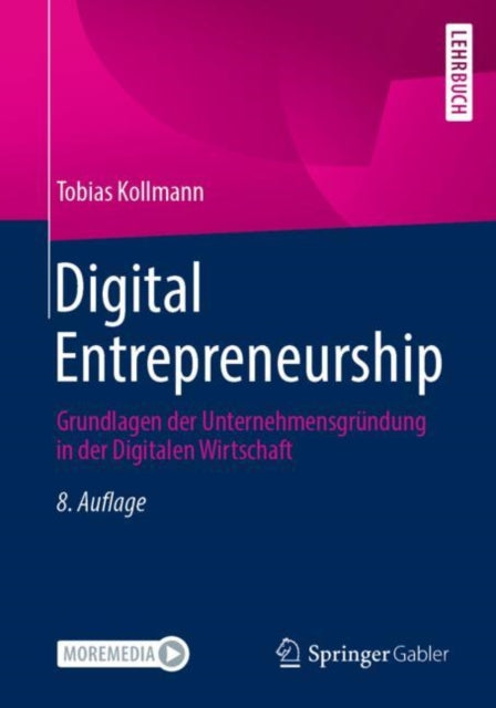Digital Entrepreneurship: Grundlagen der Unternehmensgrundung in der Digitalen Wirtschaft